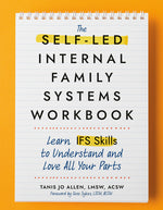 Book cover for Self-Led Internal Family Systems Workbook: Learn Ifs Skills to Understand and Love All Your Parts