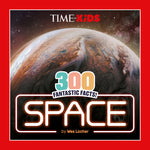 Book cover for Time for Kids: 300 Fantastic Facts!: Space