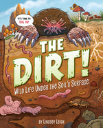 Book cover for Dirt!: Wild Life Under the Soil's Surface