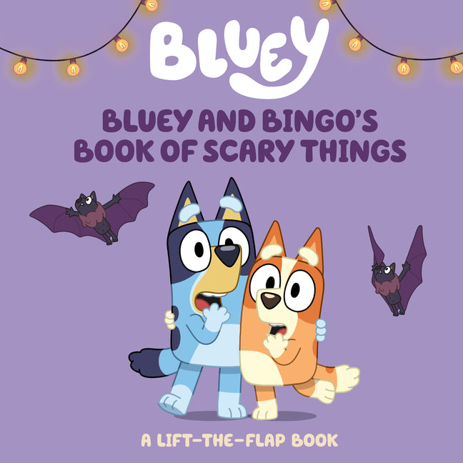 Book cover for Bluey and Bingo's Book of Scary Things: A Lift-The-Flap Book