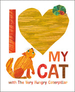 Book cover for I Love My Cat with the Very Hungry Caterpillar