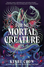 Book cover for For No Mortal Creature