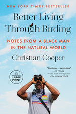 Book cover for Better Living Through Birding: Notes from a Black Man in the Natural World