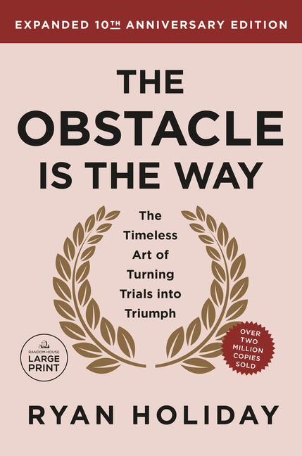Book cover for Obstacle Is the Way Expanded 10th Anniversary Edition: The Timeless Art of Turning Trials Into Triumph