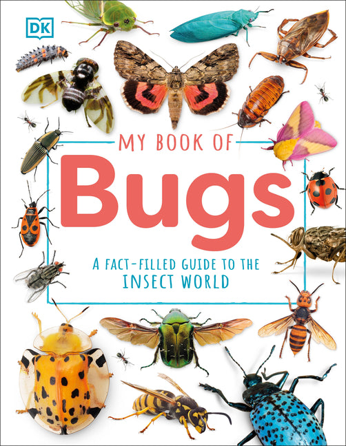 Book cover for My Book of Bugs: A Fact-Filled Guide to the Insect World