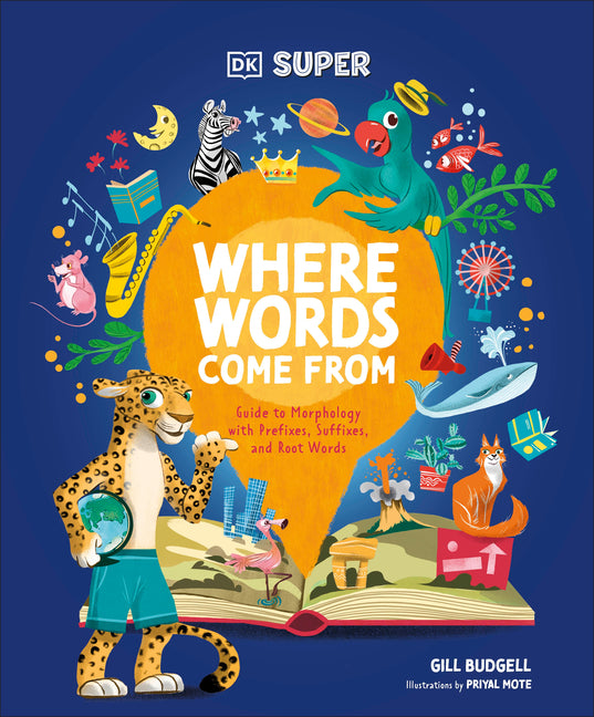 Book cover for DK Super Where Words Come from: Guide to Morphology with Prefixes, Suffixes, and Root Words