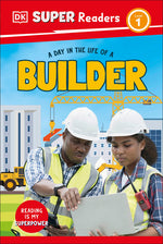 Book cover for DK Super Readers Level 1 a Day in the Life of a Builder