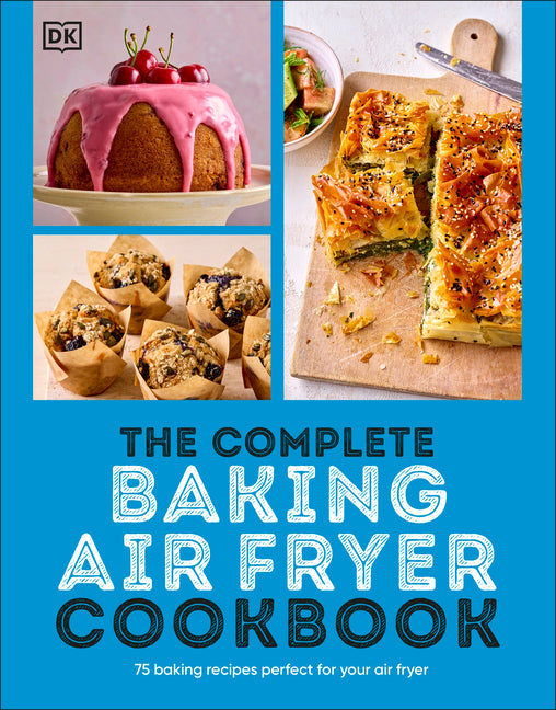 Book cover for Complete Baking Air Fryer Cookbook: 75 Baking Recipes Perfect for Your Air Fryer