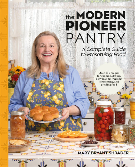 Book cover for Modern Pioneer Pantry: A Complete Guide to Preserving Food