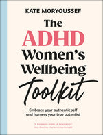Book cover for ADHD Women's Wellbeing Toolkit: Embrace Your Authentic Self and Harness Your True Potential