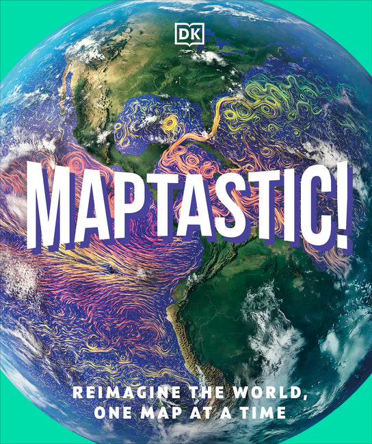 Book cover for Maptastic!: Reimagine the World, One Map at a Time