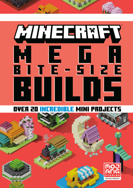 Book cover for Minecraft: Mega Bite-Size Builds (Over 20 Incredible Mini Projects)