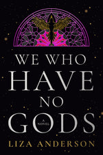 Book cover for We Who Have No Gods