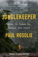 Book cover for Junglekeeper: What It Takes to Change the World