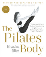 Book cover for Pilates Body, Revised and Expanded Edition: The Ultimate At-Home Guide to Strengthening, Lengthening, and Revitalizing Your Body--Without Machines