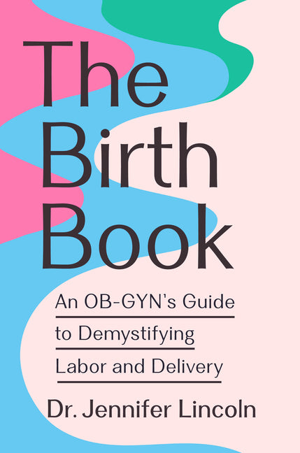 Book cover for Birth Book: An Ob-Gyn's Guide to Demystifying Labor and Delivery