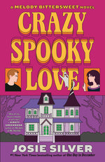 Book cover for Crazy Spooky Love: A Melody Bittersweet Novel