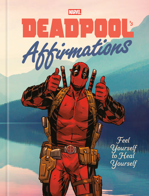Book cover for Deadpool's Affirmations: Feel Yourself to Heal Yourself