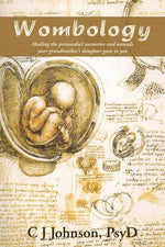 Book cover for Wombology: Healing the Primordial Memories and Wounds Your Grandmother's Daughter Gave to You
