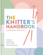 Book cover for Knitter's Handbook: Everything You Need to Know: Yarns, Needles, Stitches, Techniques