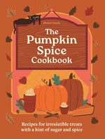 Book cover for Pumpkin Spice Cookbook: Recipes for Irresistible Treats with a Hint of Sugar and Spice