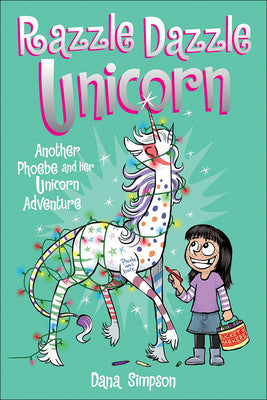 Book cover for Phoebe and Her Unicorn 4: Razzle Dazzle Unicorn: Another Phoebe and Her Unicorn Adventure