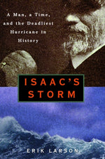 Book cover for Isaac's Storm: A Man, a Time, and the Deadliest Hurricane in History