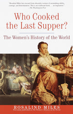 Book cover for Who Cooked the Last Supper?: The Women's History of the World