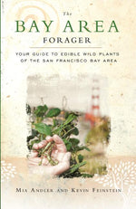Book cover for The Bay Area Forager: Your Guide to Edible Wild Plants of the San Francisco Bay Area