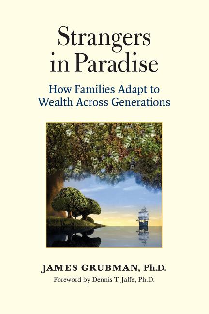 Book cover for Strangers in Paradise: How Families Adapt to Wealth Across Generations
