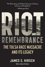 Book cover for Riot and Remembrance: America's Worst Race Riot and Its Legacy