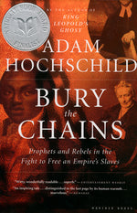 Book cover for Bury the Chains: Prophets and Rebels in the Fight to Free an Empire's Slaves