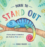 Book cover for Born To Stand Out: A story about a chameleon who finds his true colors