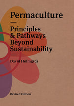 Book cover for Permaculture: Principles & Pathways Beyond Sustainability (Revised)
