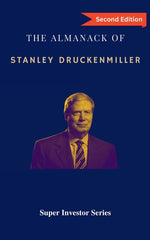 Book cover for Almanack of Stanley Druckenmiller: From Over 40 Years of Investing Wisdom with Quantum Fund and Duquesne Capital Management