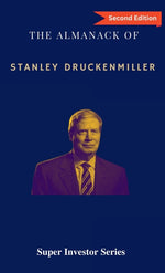 Book cover for Almanack of Stanley Druckenmiller: From Over 40 Years of Investing Wisdom with Quantum Fund and Duquesne Capital Management