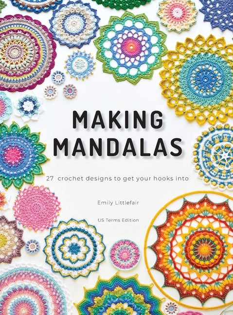 Book cover for Making Mandalas US Terms Edition: 27 Crochet Designs to Get Your Hooks Into