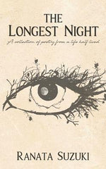 Book cover for The Longest Night: A collection of poetry from a life half lived