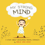 Book cover for My Strong Mind: A story about developing Mental Strength