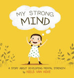 Book cover for My Strong Mind: A Story about Developing Mental Strength