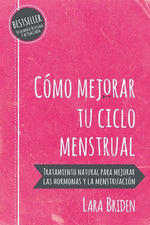 Book cover for Cómo mejorar tu ciclo menstrual: Tratamiento natural para mejorar las hormonas y la menstruación