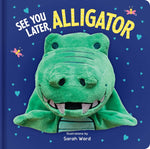 Book cover for See You Later, Alligator: Hand Puppet Book: Board Book with Plush Hand Puppet
