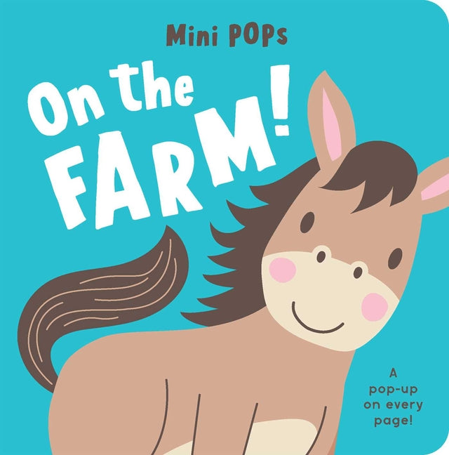 Book cover for Mini Pops: On the Farm!: Mini Pop-Up Board Book