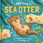 Book cover for I Love Being a Sea Otter: Padded Board Book: Picture Storybook