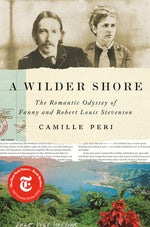 Book cover for Wilder Shore: The Romantic Odyssey of Fanny and Robert Louis Stevenson