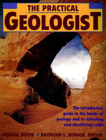 Book cover for The Practical Geologist: The Introductory Guide to the Basics of Geology and to Collecting and Identifying Rocks