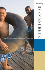 Book cover for Deep Secrets: Boys' Friendships and the Crisis of Connection