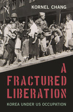 Book cover for Fractured Liberation: Korea Under Us Occupation