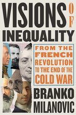 Book cover for Visions of Inequality: From the French Revolution to the End of the Cold War