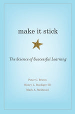 Book cover for Make It Stick: The Science of Successful Learning